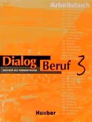 Dialog Beruf 3: Arbeitsbuch