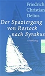 Der Spaziergang von Rostock nach Syrakus: ErzÃ¤hlung  (au=Delius)