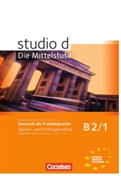 Studio d B2.1: Sprach- und PrÃ¼fungstraining Arbeitsheft