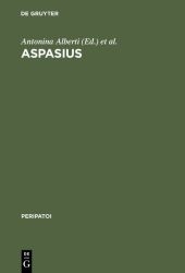 Aspasius, The Earliest Extant Commentary on Aristotle's Ethics