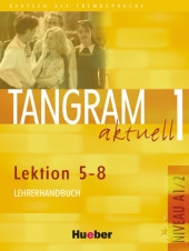 Tangram aktuell 1: Lektion 5-8 Lehrerhandbuch