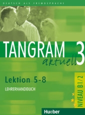 Tangram aktuell 3: Lektion 5-8 Lehrerhandbuch