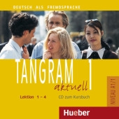 Tangram aktuell 1 - Lektion 1-4: Audio-CD zum Kursbuch