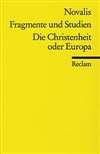 Fragmente und Studien. Die Christenheit oder Europa