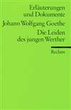 Erl&auml;uterungen und Dokumente zu: Johann Wolfgang Goethe: Die Leiden des jungen Werther