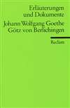 Erl&auml;uterungen und Dokumente zu: Johann Wolfgang Goethe: G&ouml;tz von Berlichingen