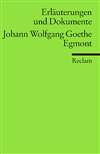 Erl&auml;uterungen und Dokumente zu: Johann Wolfgang Goethe: Egmont