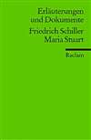 Erl&auml;uterungen und Dokumente zu: Friedrich Schiller: Maria Stuart