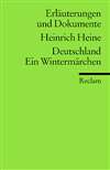 Erl&auml;uterungen und Dokumente zu: Heinrich Heine: Deutschland. Ein Winterm&auml;rchen