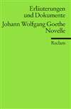 Erl&auml;uterungen und Dokumente zu: Johann Wolfgang Goethe: Novelle
