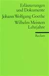 Erl&auml;uterungen und Dokumente zu: Johann Wolfgang Goethe: Wilhelm Meisters Lehrjahre