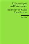 Erl&auml;uterungen und Dokumente zu: Heinrich von Kleist: Amphitryon