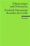 Erl&auml;uterungen und Dokumente zu: Friedrich D&uuml;rrenmatt: Romulus der Gro&szlig;e