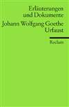 Erl&auml;uterungen und Dokumente zu: Johann Wolfgang Goethe: Urfaust