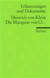 Erl&auml;uterungen und Dokumente zu: Heinrich von Kleist: Die Marquise von O...