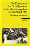 Die Entstehung des Grundgesetzes f&uuml;r die Bundesrepublik Deutschland 1949
