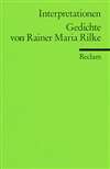 Interpretationen: Gedichte von Rainer Maria Rilke