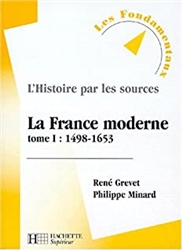 La France moderne, tome 1 : 1498-1653