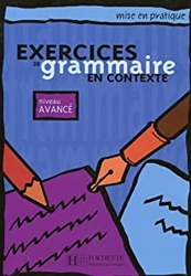 Exercices de grammaire en contexte, niveau avancÃ© (Livre de l'Ã©lÃ¨ve)