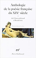 Anthologie de la poÃ©sie franÃ§aise du XIXáµ‰ siÃ¨cle (Tome 1-De Chateaubriand Ã  Baudelaire)