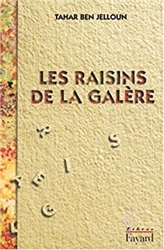 Les raisins de la galere: Roman (Libres / Fayard) (French Edition) FAYARD Edition by Ben Jelloun, Tahar [1996]