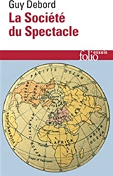 La SociÃ©tÃ© du Spectacle (folio essais)