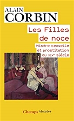 Les Filles de noce: misÃ¨re sexuelle et prostitution, XIXe et XXe siÃ¨cles