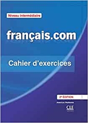FranÃ§ais.com - Niveau intermÃ©diaire - Cahier d'exercices