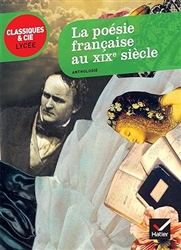 La poÃ©sie franÃ§aise au XIXe siÃ¨cle: du romantisme au symbolisme (anthologie)