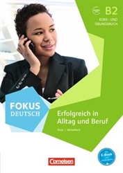 Fokus Deutsch B2 - Erfolgreich in Alltag und Beruf