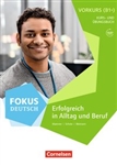 Fokus Deutsch - Allgemeine Ausgabe / B1+ - Erfolgreich in Alltag und Beruf: Vorkurs B1+