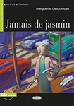 Jamais de jasmin: FranzÃ¶sische LektÃ¼re fÃ¼r das 1. und 2. Lernjahr. Buch + Audio-CD (Lire et s'entrainer)