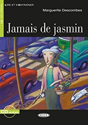Jamais de jasmin: FranzÃ¶sische LektÃ¼re fÃ¼r das 1. und 2. Lernjahr. Buch + Audio-CD (Lire et s'entrainer)
