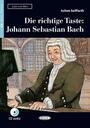 Die richtige Taste: Johann Sebastian Bach Buch und Audio-CD