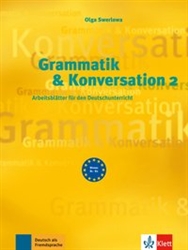 Grammatik & Konversation 2. ArbeitsblÃ¤tter fÃ¼r den Deutschunterricht (Level B1-B2)