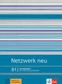 Netzwerk neu B1 Lehrerhandbuch (teacher's guide) mit 4 Audio-CDs und Video-DVD