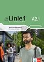 Die neue Linie 1 A2.1:  Kurs- und Ãœbungsbuch mit Audios und Videos (Textbook/Workbook combined with online Audios and Videos)