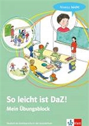 So leicht ist DaZ! - Mein Ãœbungsblock. Niveau: leicht: Deutsch als Zweitsprache in der Grundschule