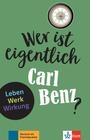Wer ist eigentlich Carl Benz? Leben - Werk - Wirkung. Buch + Online-Angebot