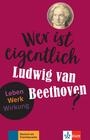 2 weeks to import Wer ist eigentlich Ludwig van Beethoven?  Leben - Werk - Wirkung. Buch mit digitalen Extras