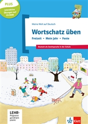 Meine Welt auf Deutsch Wortschatz Ã¼ben: Freizeit - mein Jahr - Feste, Buch und CD-Rom