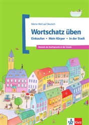 Meine Welt auf Deutsch A1 Wortschatz Ã¼ben, vol. 2: Einkaufen - Mein KÃ¶rper - In der Stadt