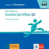 Mit Erfolg zum Goethe-Zertifikat B2 CD zum Ãœbungsbuch mit mp3-Audiodateien
