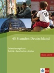 45 Stunden Deutschland: Kurs- und &Uuml;bungsbuch + Audio CD