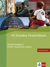 45 Stunden Deutschland: Kurs- und &Uuml;bungsbuch + Audio CD