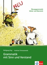 Grammati mit Sinn und Verstand: Lehr- und &Uuml;bungsbuch