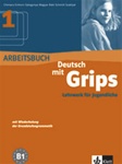 Deutsch mit Grips 1, B1: Arbeitsbuch