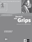 Deutsch mit Grips 1, B1: Lehrerhandbuch