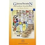 out-of-print in this and all editions GÃ¤nsebraten und andere GeschichtenGÃ¤nsebraten und andere Geschichten  (Easy Reader Level A)