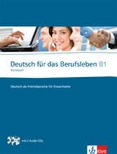 Deutsch f&uuml;r das Berufsleben B1: Kursbuch + 2 Audio CDs (Textbook with 2 Audio-CDs)